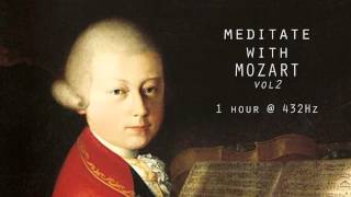 Meditate with Mozart  432Hz Classical Music  Vol 2 [upl. by Hbaruas]