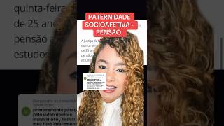 PATERNIDADE SOCIOAFETIVA  PENSÃO ‼️ direito familia [upl. by Yuht621]