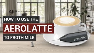 How To Use the AeroLatte To Froth Milk [upl. by Leibrag]