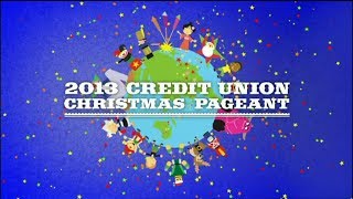 2013 Credit Union Christmas Pageant [upl. by Kared]