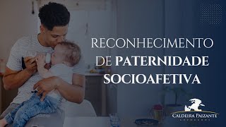 Reconhecimento de Paternidade Socioafetiva [upl. by Enatan]