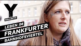 Zwischen Junkies und Hipstern Leben im Frankfurter Bahnhofsviertel [upl. by Akeinahs]